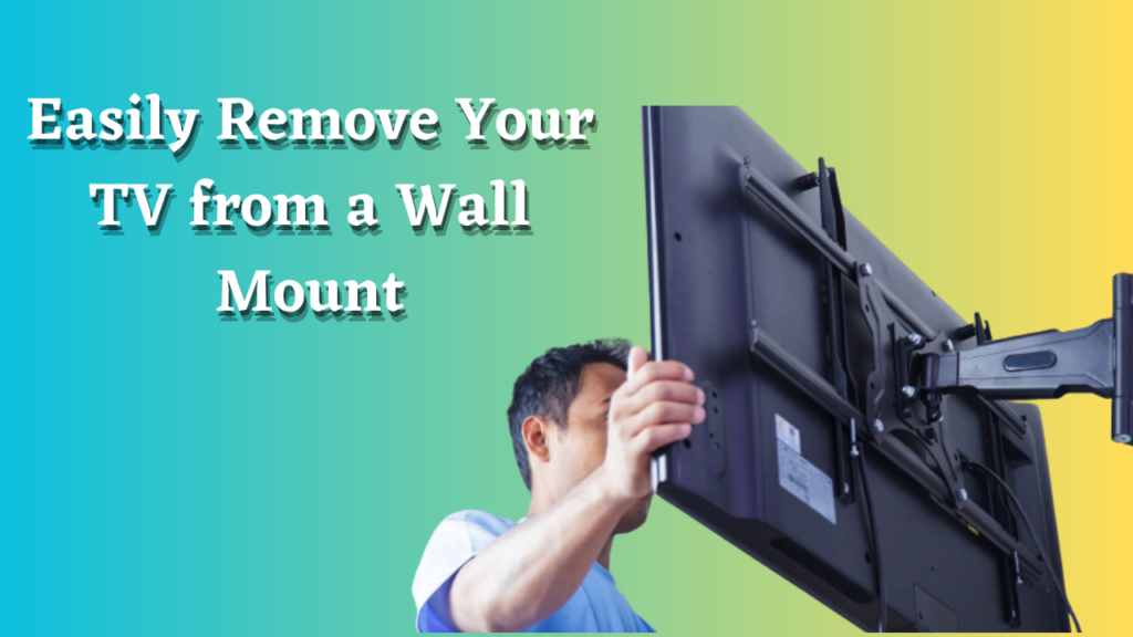 remove tv from wall mount